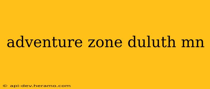 adventure zone duluth mn