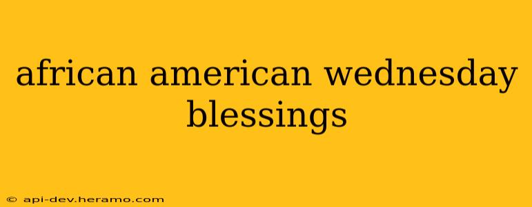 african american wednesday blessings