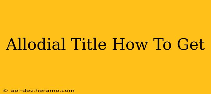 Allodial Title How To Get