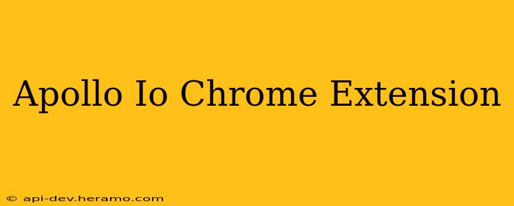 Apollo Io Chrome Extension