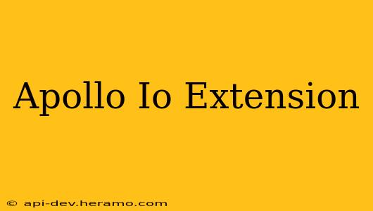 Apollo Io Extension