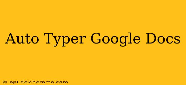 Auto Typer Google Docs