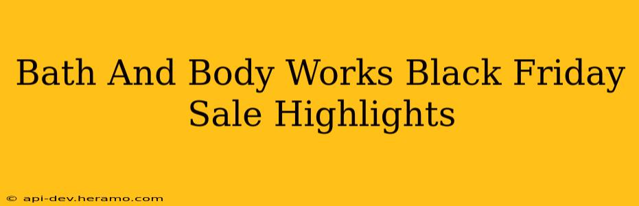 Bath And Body Works Black Friday Sale Highlights