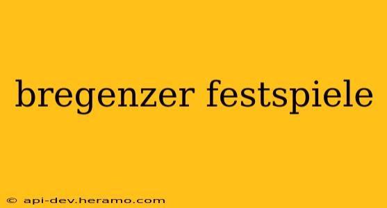 bregenzer festspiele