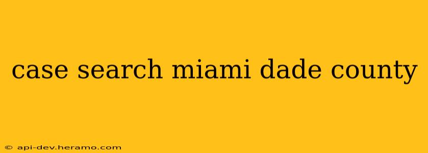 case search miami dade county