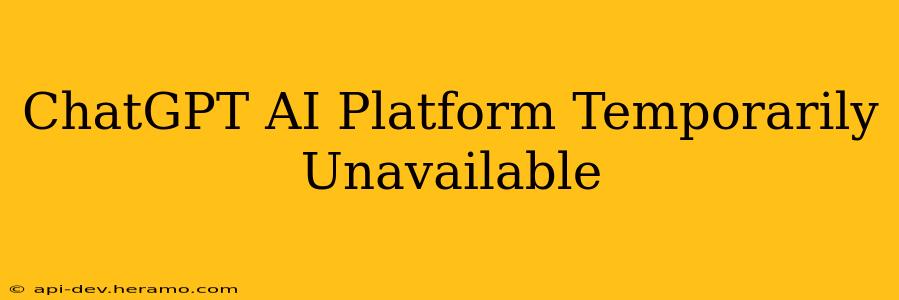 ChatGPT AI Platform Temporarily Unavailable