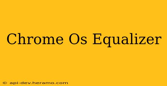 Chrome Os Equalizer