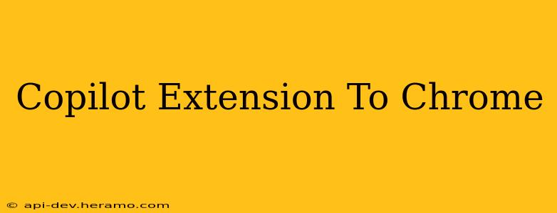 Copilot Extension To Chrome