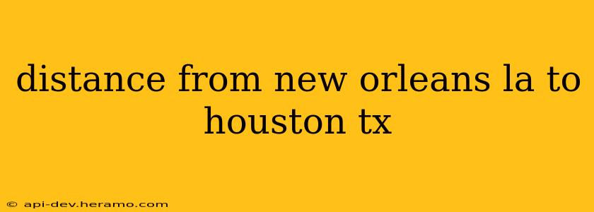 distance from new orleans la to houston tx