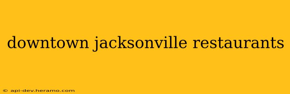 downtown jacksonville restaurants