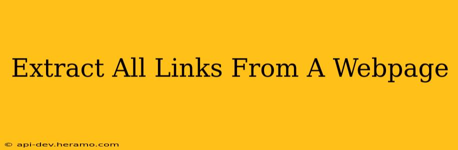 Extract All Links From A Webpage