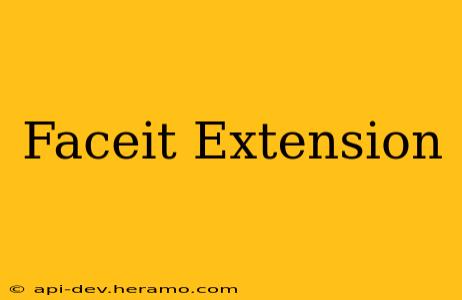 Faceit Extension