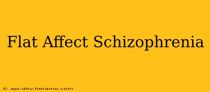 Flat Affect Schizophrenia
