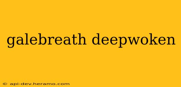galebreath deepwoken