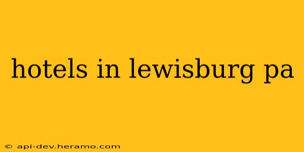 hotels in lewisburg pa