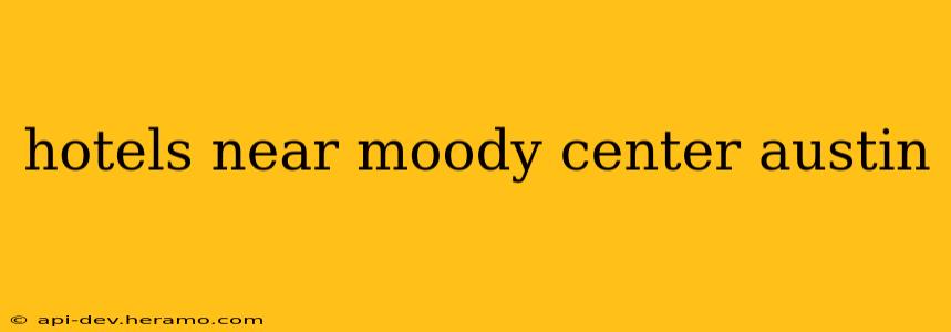hotels near moody center austin