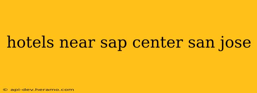hotels near sap center san jose