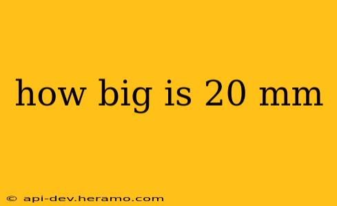 how big is 20 mm