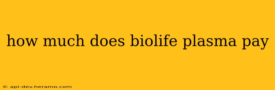 how much does biolife plasma pay