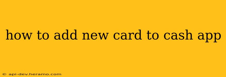 how to add new card to cash app