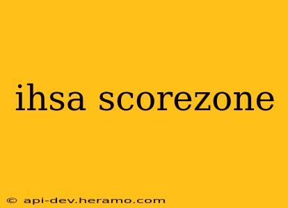 ihsa scorezone