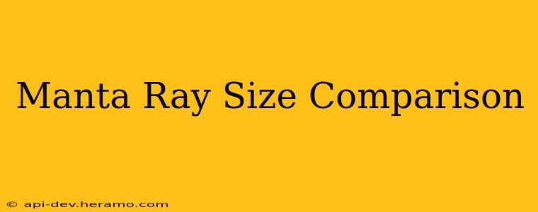 Manta Ray Size Comparison
