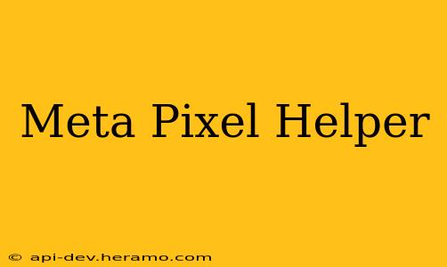 Meta Pixel Helper