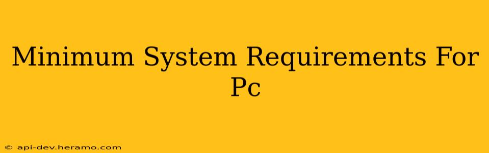 Minimum System Requirements For Pc