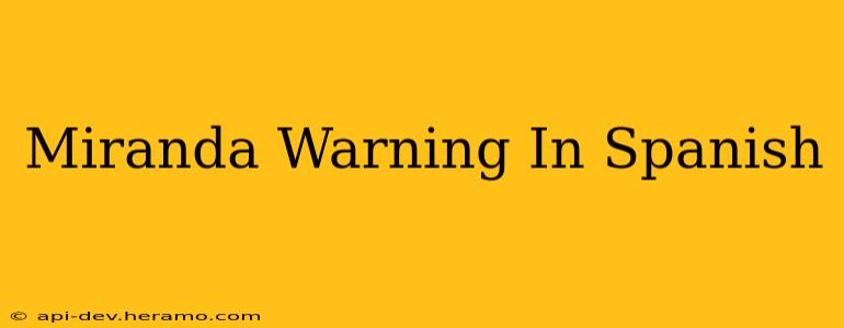 Miranda Warning In Spanish
