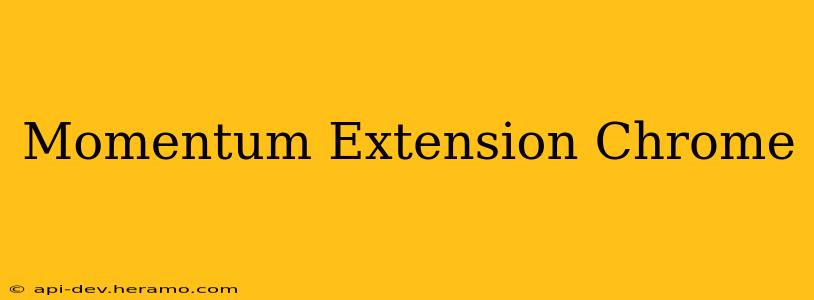 Momentum Extension Chrome