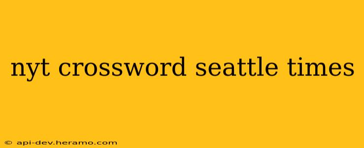 nyt crossword seattle times