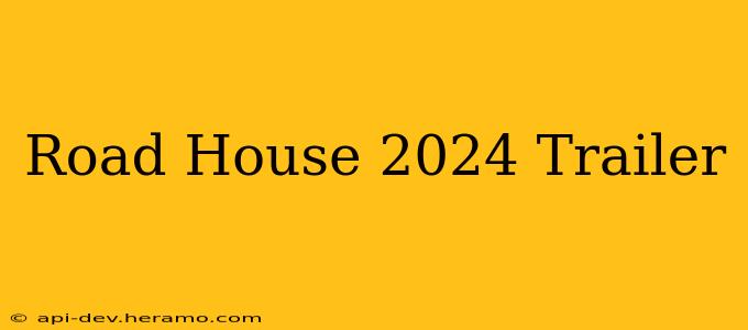 Road House 2024 Trailer