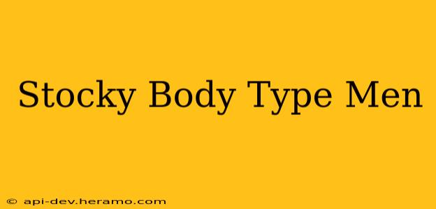 Stocky Body Type Men