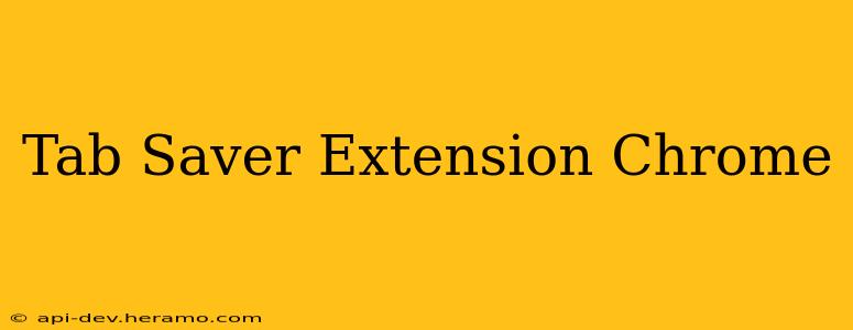 Tab Saver Extension Chrome