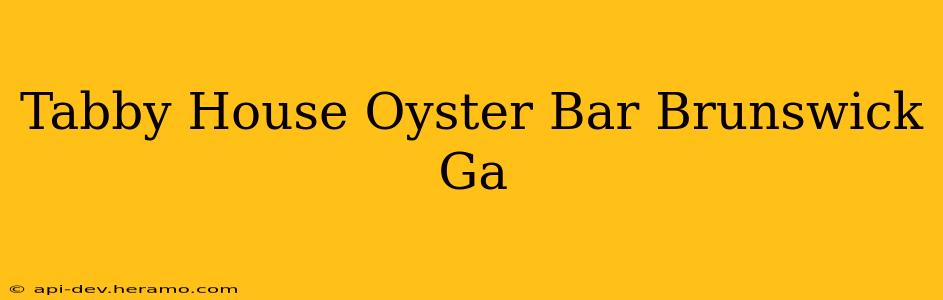 Tabby House Oyster Bar Brunswick Ga