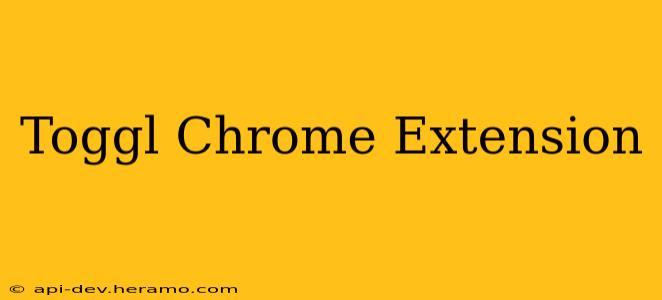 Toggl Chrome Extension