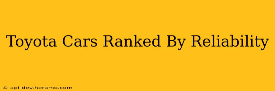 Toyota Cars Ranked By Reliability