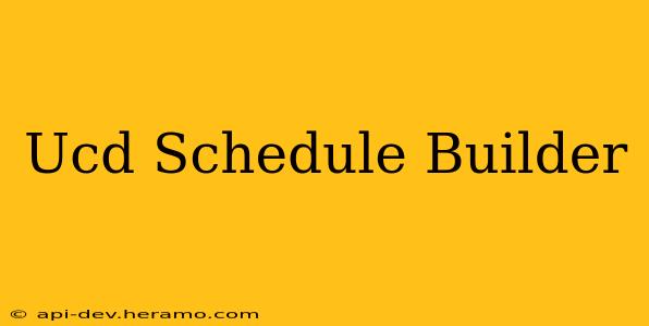 Ucd Schedule Builder