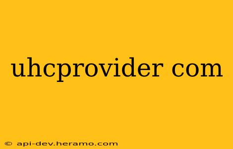 uhcprovider com