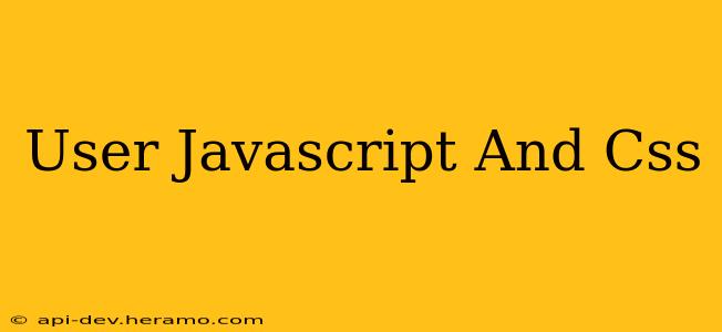 User Javascript And Css