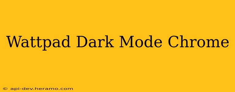 Wattpad Dark Mode Chrome