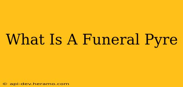 What Is A Funeral Pyre