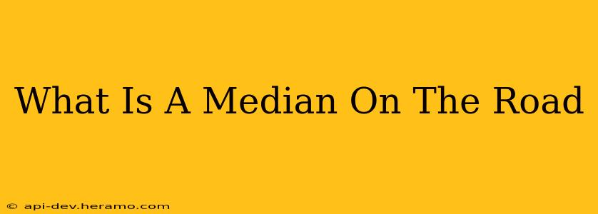 What Is A Median On The Road
