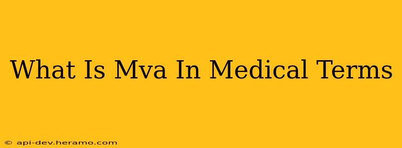 What Is Mva In Medical Terms