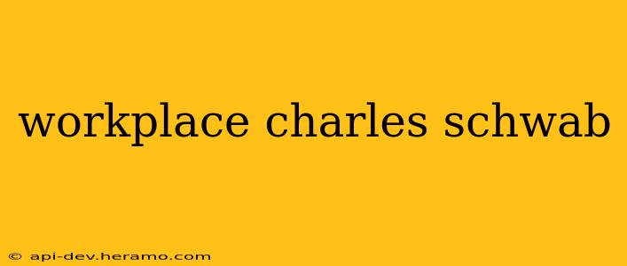 workplace charles schwab